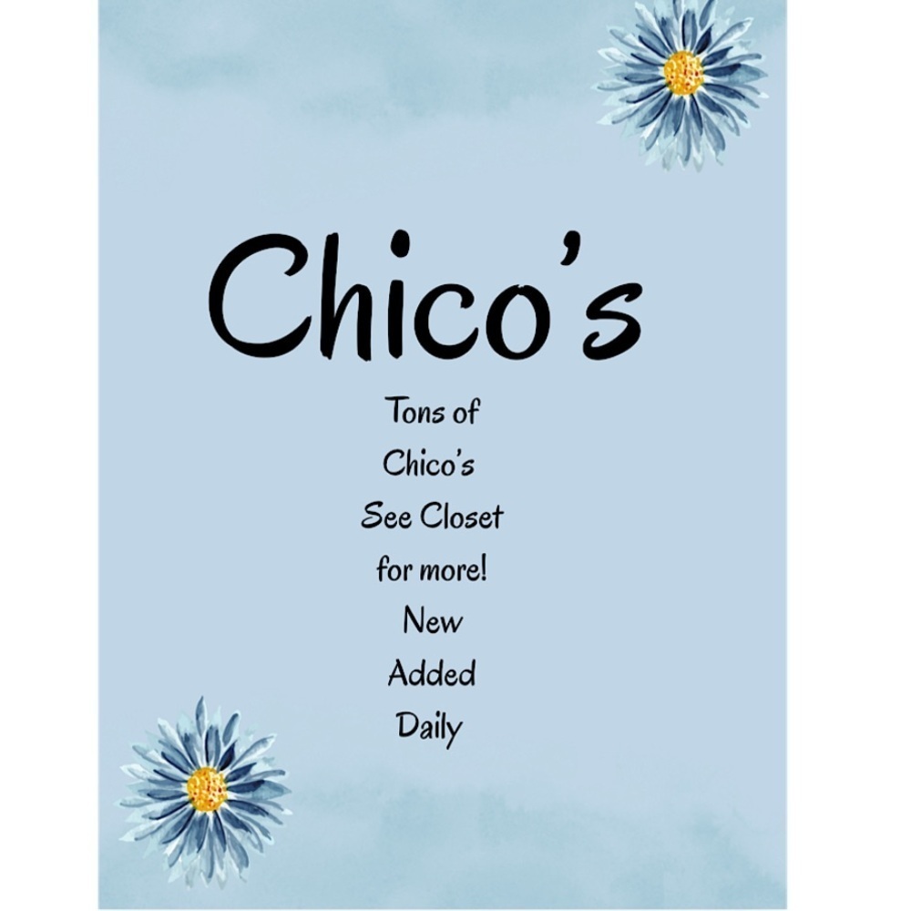Chico's Here!! More than this listing. New everyday!